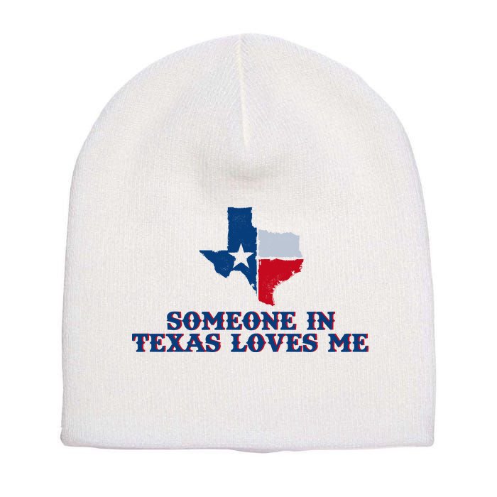 Someone In Texas Loves Me Home State Short Acrylic Beanie