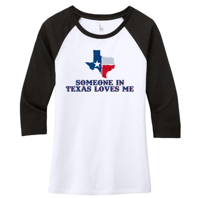 Someone In Texas Loves Me Home State Women's Tri-Blend 3/4-Sleeve Raglan Shirt