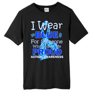 Someone Who Makes Me Proud Autism Awareness Tall Fusion ChromaSoft Performance T-Shirt