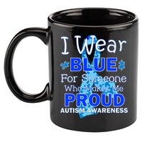 Someone Who Makes Me Proud Autism Awareness 11oz C Handle Ceramic Mug
