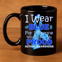 Someone Who Makes Me Proud Autism Awareness 11oz C Handle Ceramic Mug