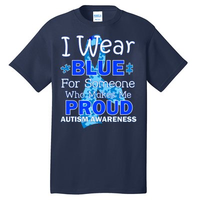 Someone Who Makes Me Proud Autism Awareness Tall T-Shirt