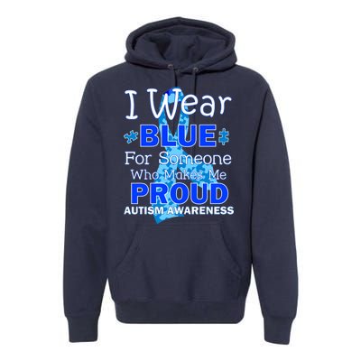 Someone Who Makes Me Proud Autism Awareness Premium Hoodie