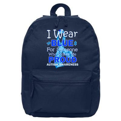 Someone Who Makes Me Proud Autism Awareness 16 in Basic Backpack