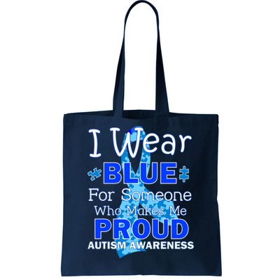 Someone Who Makes Me Proud Autism Awareness Tote Bag