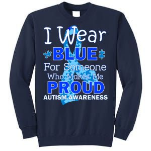 Someone Who Makes Me Proud Autism Awareness Tall Sweatshirt