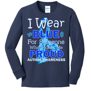 Someone Who Makes Me Proud Autism Awareness Kids Long Sleeve Shirt