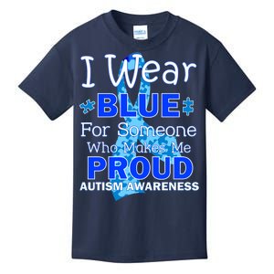 Someone Who Makes Me Proud Autism Awareness Kids T-Shirt