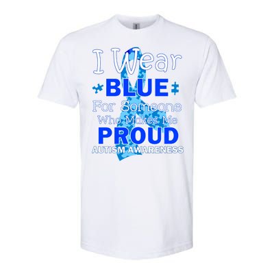 Someone Who Makes Me Proud Autism Awareness Softstyle® CVC T-Shirt