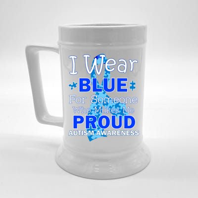 Someone Who Makes Me Proud Autism Awareness Beer Stein