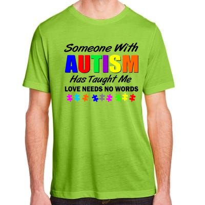 Someone With Autism Has Taught Me Adult ChromaSoft Performance T-Shirt