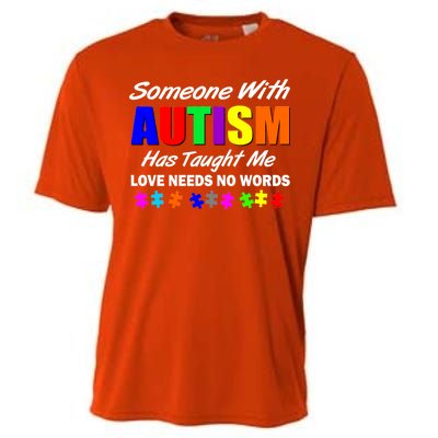 Someone With Autism Has Taught Me Cooling Performance Crew T-Shirt