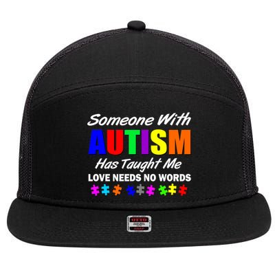 Someone With Autism Has Taught Me 7 Panel Mesh Trucker Snapback Hat