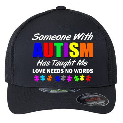 Someone With Autism Has Taught Me Flexfit Unipanel Trucker Cap