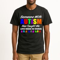 Someone With Autism Has Taught Me Tall T-Shirt