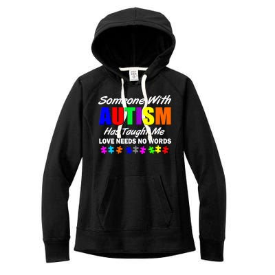 Someone With Autism Has Taught Me Women's Fleece Hoodie