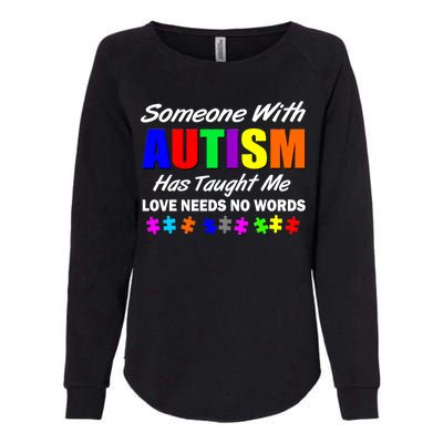 Someone With Autism Has Taught Me Womens California Wash Sweatshirt