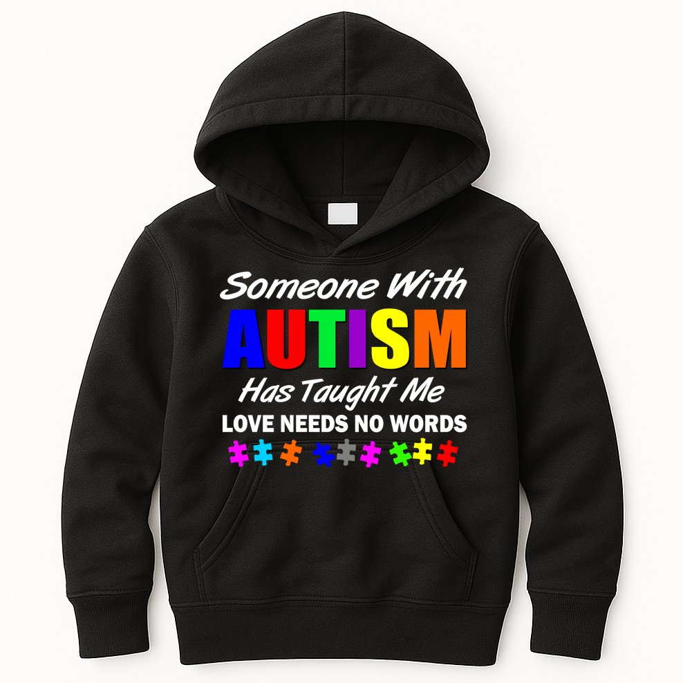Someone With Autism Has Taught Me Kids Hoodie