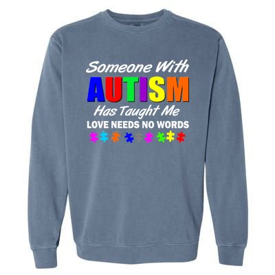 Someone With Autism Has Taught Me Garment-Dyed Sweatshirt