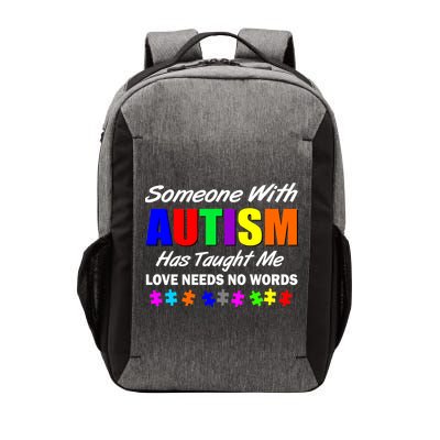 Someone With Autism Has Taught Me Vector Backpack