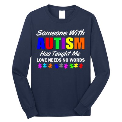 Someone With Autism Has Taught Me Long Sleeve Shirt