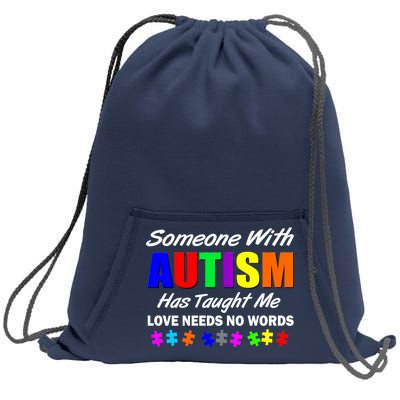 Someone With Autism Has Taught Me Sweatshirt Cinch Pack Bag