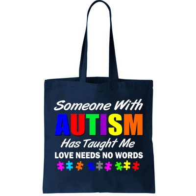 Someone With Autism Has Taught Me Tote Bag