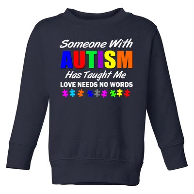 Someone With Autism Has Taught Me Toddler Sweatshirt