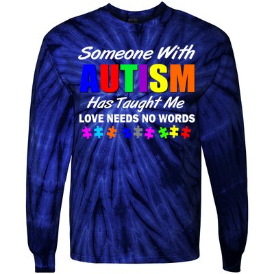 Someone With Autism Has Taught Me Tie-Dye Long Sleeve Shirt