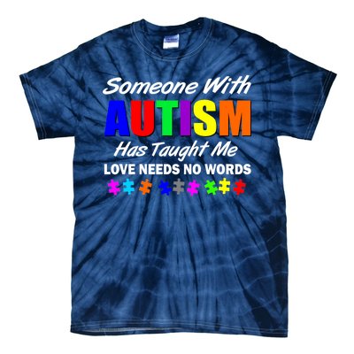 Someone With Autism Has Taught Me Tie-Dye T-Shirt