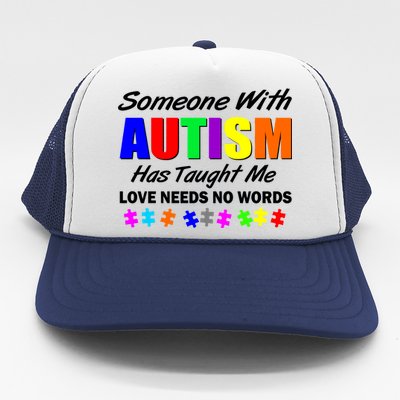 Someone With Autism Has Taught Me Trucker Hat