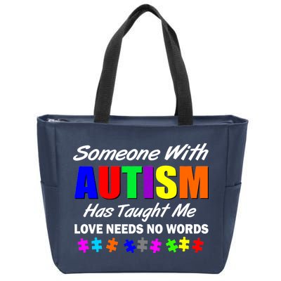 Someone With Autism Has Taught Me Zip Tote Bag