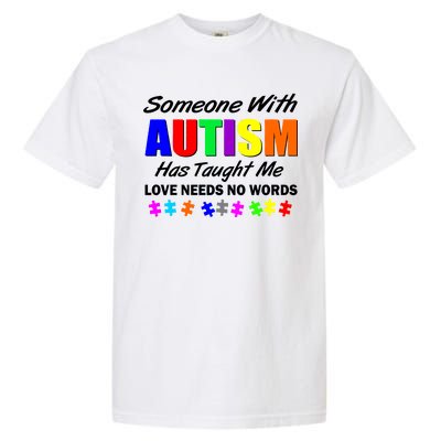 Someone With Autism Has Taught Me Garment-Dyed Heavyweight T-Shirt