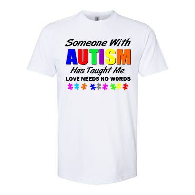 Someone With Autism Has Taught Me Softstyle CVC T-Shirt