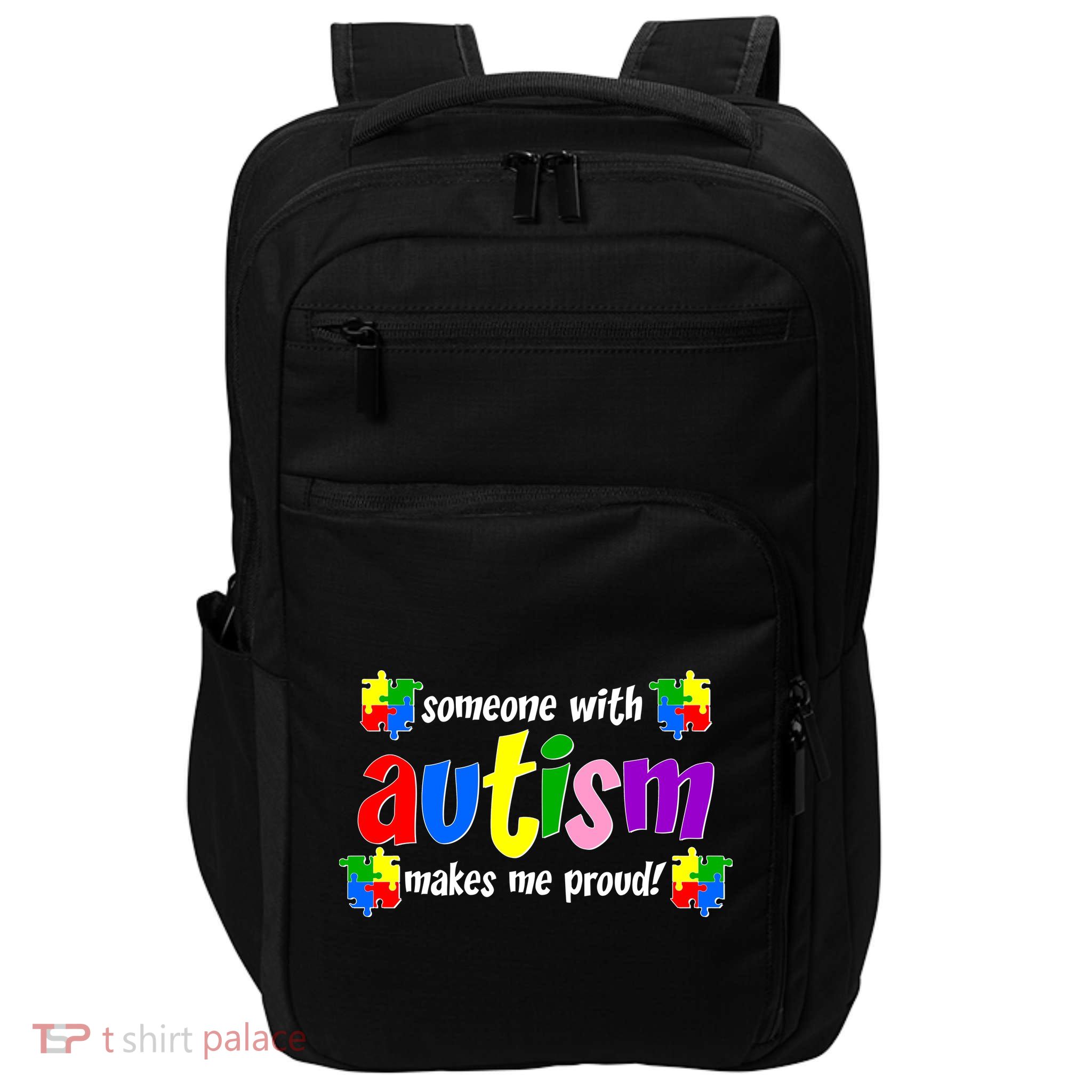 Someone With Autism Makes Me Proud Impact Tech Backpack