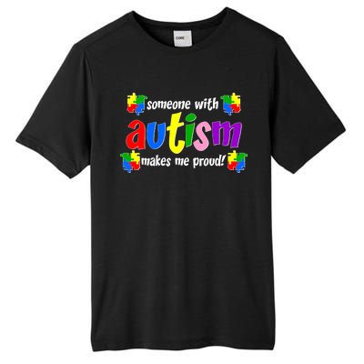 Someone With Autism Makes Me Proud Tall Fusion ChromaSoft Performance T-Shirt