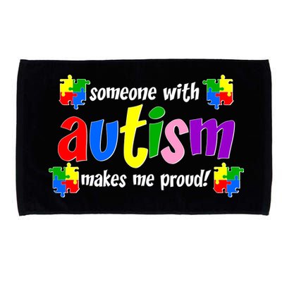 Someone With Autism Makes Me Proud Microfiber Hand Towel