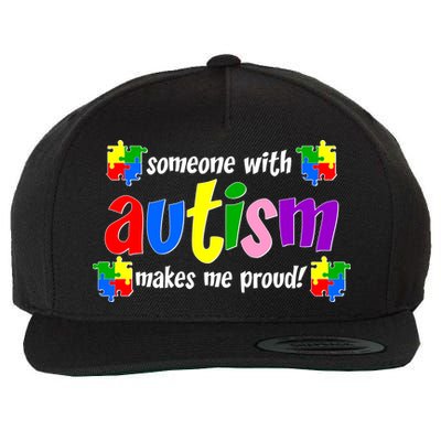 Someone With Autism Makes Me Proud Wool Snapback Cap