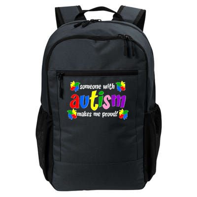 Someone With Autism Makes Me Proud Daily Commute Backpack