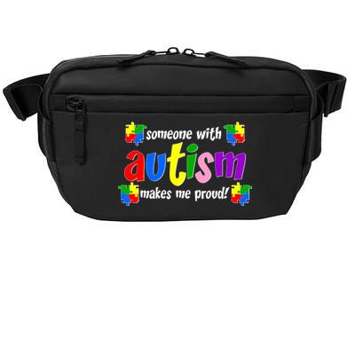 Someone With Autism Makes Me Proud Crossbody Pack