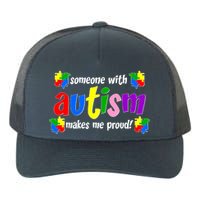 Someone With Autism Makes Me Proud Yupoong Adult 5-Panel Trucker Hat