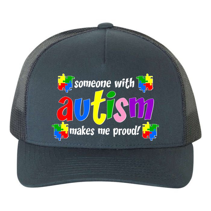 Someone With Autism Makes Me Proud Yupoong Adult 5-Panel Trucker Hat