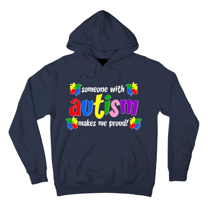 Someone With Autism Makes Me Proud Hoodie