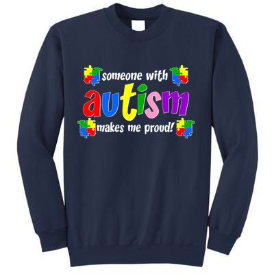 Someone With Autism Makes Me Proud Sweatshirt