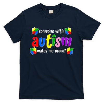Someone With Autism Makes Me Proud T-Shirt