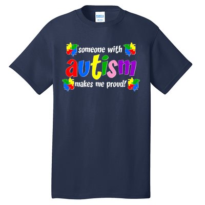 Someone With Autism Makes Me Proud Tall T-Shirt