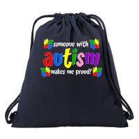 Someone With Autism Makes Me Proud Drawstring Bag