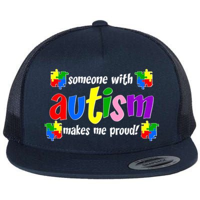 Someone With Autism Makes Me Proud Flatbill Hat
