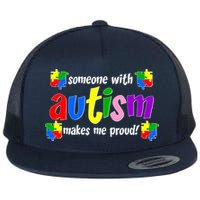 Someone With Autism Makes Me Proud Flat Bill Trucker Hat