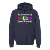 Someone With Autism Makes Me Proud Premium Hoodie